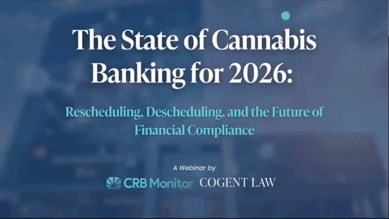 Webinar: The Impact of Rescheduling and the Hemp-THC Ban on Cannabis Banking in 2026